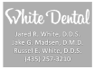 White Dental logo displaying names Jared R. White, Jake G. Madsen, Russel E. White, and phone number (435) 257-3220 on a gray background—experience care trusted by Coya for executives.